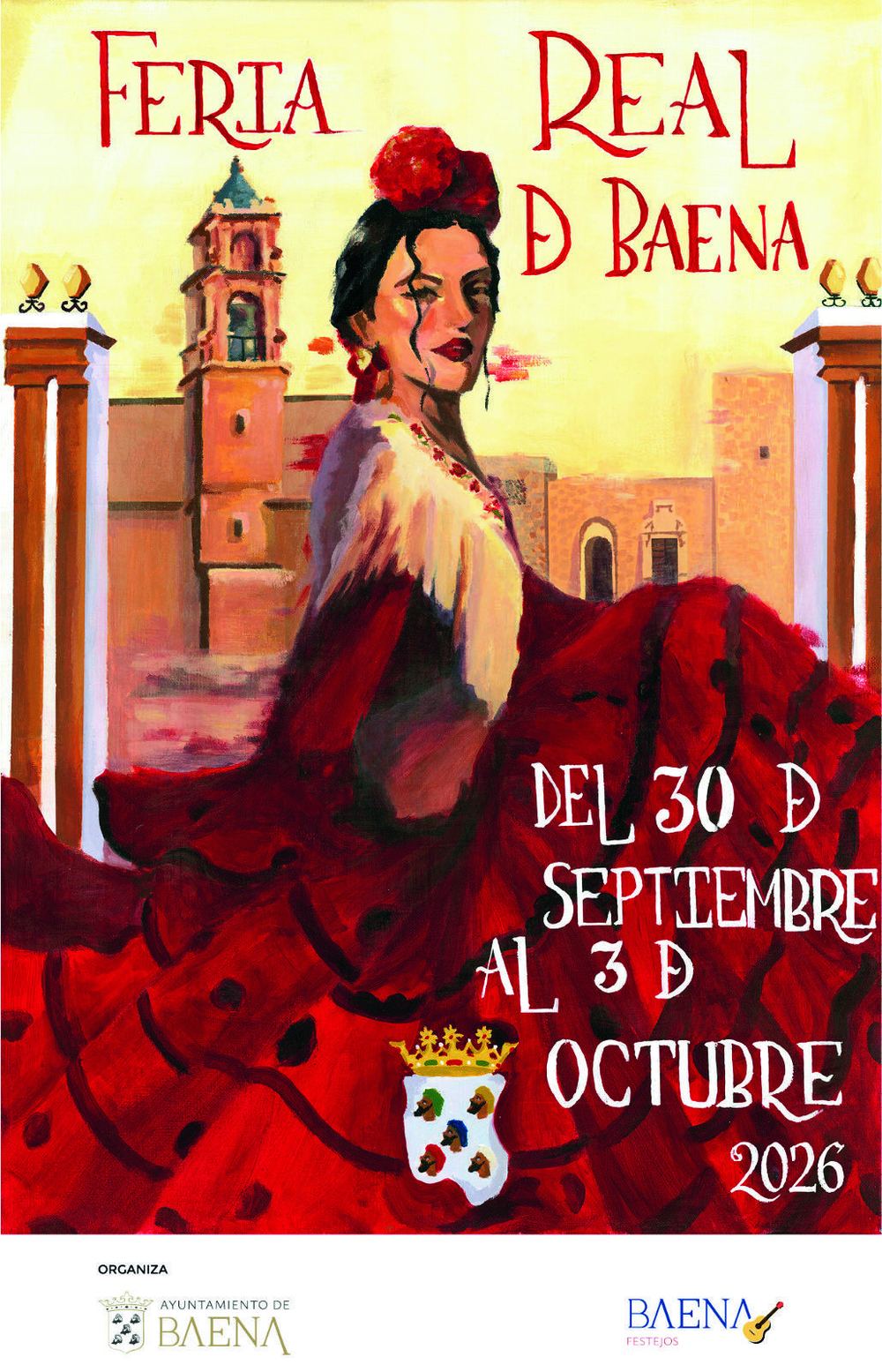 Cartel de la Feria Real de Baena 2026: una mujer de perfil con traje de flamenca rojo de lunares negros y flor roja en el pelo, ante la torre de la iglesia y el castillo de Baena, sobre un cielo amarillo.
