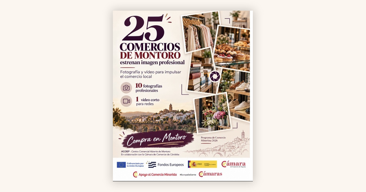 Cartel con el texto 25 comercios de Montoro estrenan imagen profesional y fotos de escaparates de ropa, panadería, libros, zapatos y flores.